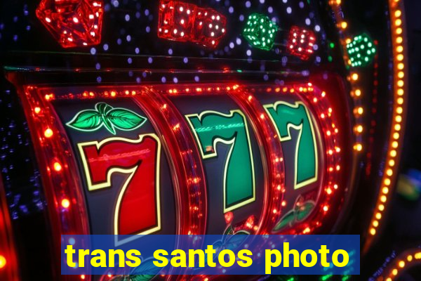 trans santos photo